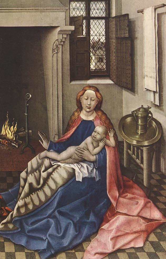 . .     
Virgin and Child before a fireplace by Robert Campin